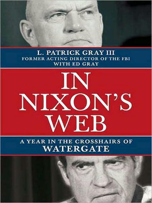 Title details for In Nixon's Web by Ed Gray - Available